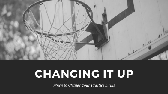 When to Change Up Your Practice Drills