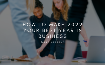 How to Make 2022 Your Best Year in Business