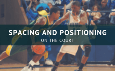 Spacing and Positioning on the Court