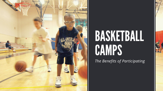 The Benefits of Basketball Camps