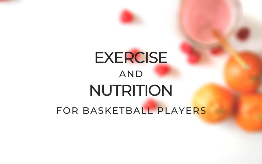 Exercise and Nutrition Combos for Basketball Players